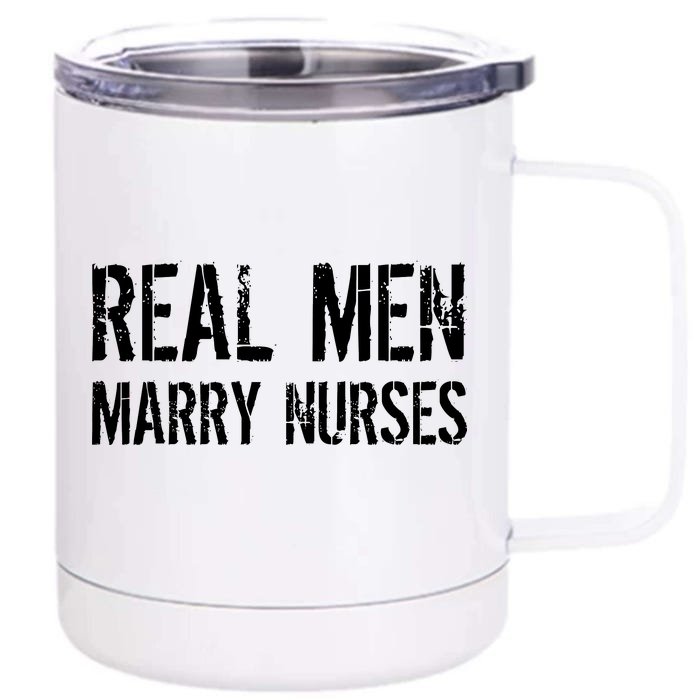 Real Men Marry Nurses Front & Back 12oz Stainless Steel Tumbler Cup