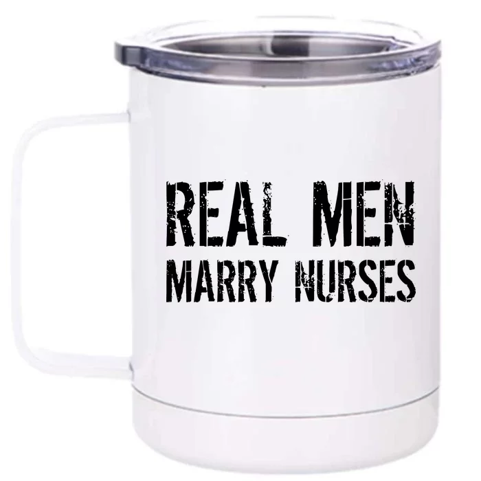 Real Men Marry Nurses Front & Back 12oz Stainless Steel Tumbler Cup