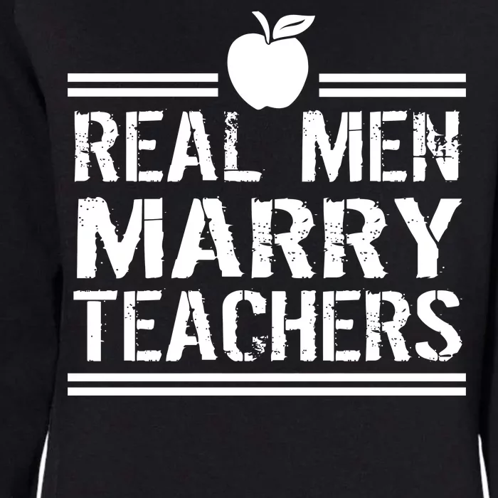 Real Men Marry Teachers Womens California Wash Sweatshirt