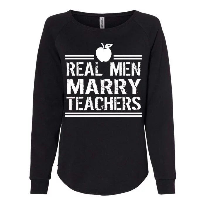 Real Men Marry Teachers Womens California Wash Sweatshirt