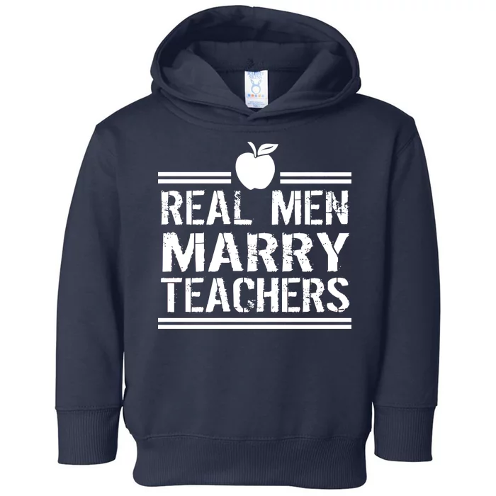 Real Men Marry Teachers Toddler Hoodie