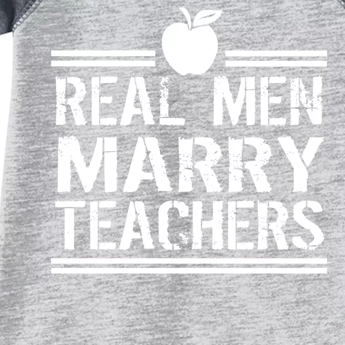 Real Men Marry Teachers Infant Baby Jersey Bodysuit