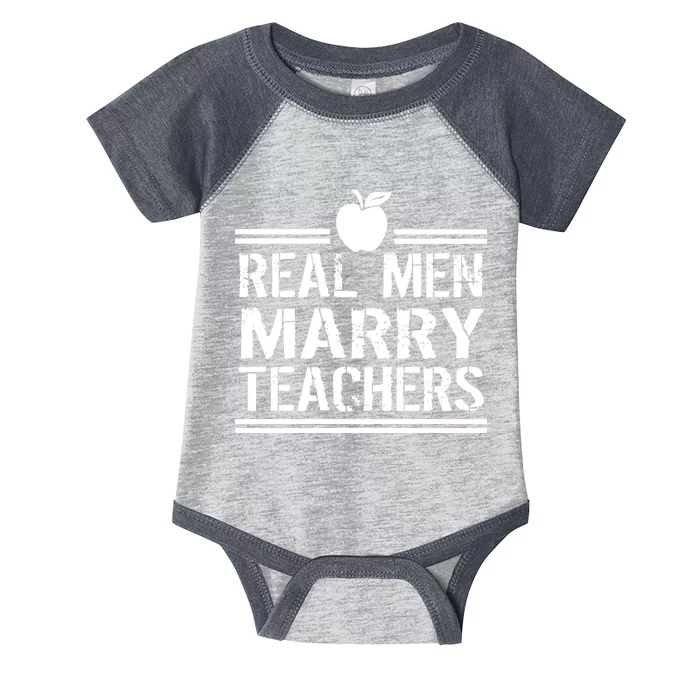 Real Men Marry Teachers Infant Baby Jersey Bodysuit