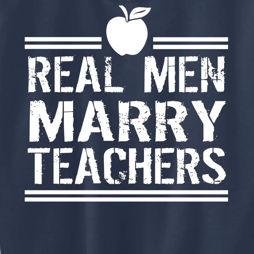 Real Men Marry Teachers Kids Sweatshirt