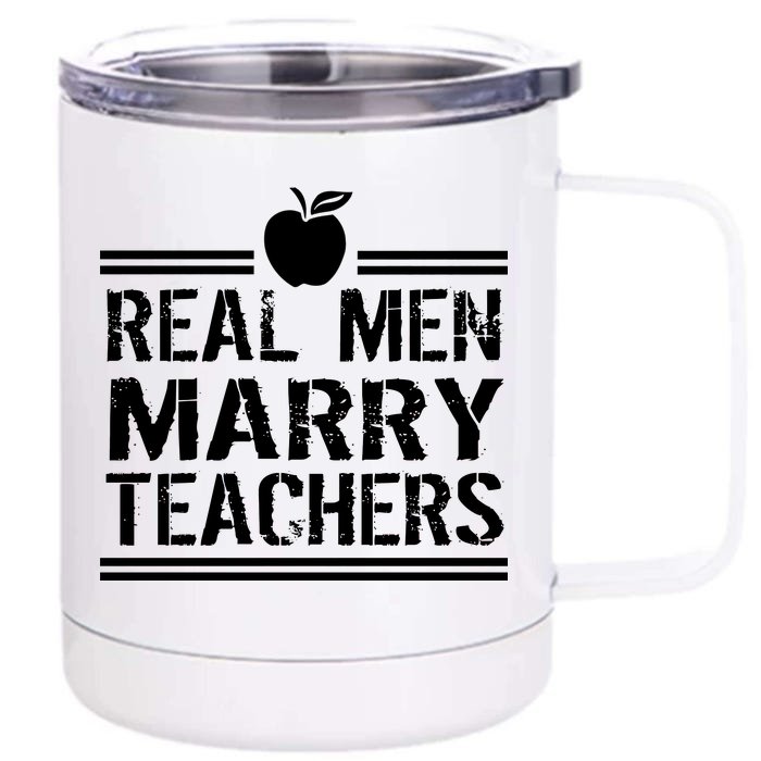 Real Men Marry Teachers Front & Back 12oz Stainless Steel Tumbler Cup