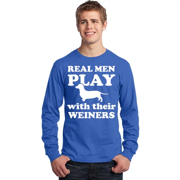 Real Men Play With Their Wieners Tall Long Sleeve T-Shirt