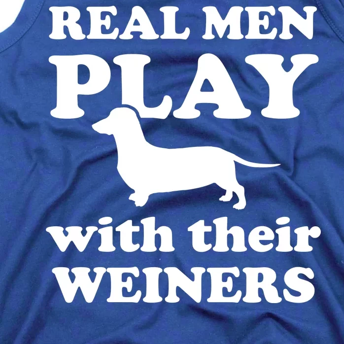 Real Men Play With Their Wieners Tank Top