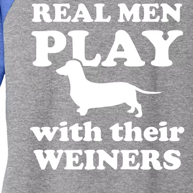 Real Men Play With Their Wieners Women's Tri-Blend 3/4-Sleeve Raglan Shirt