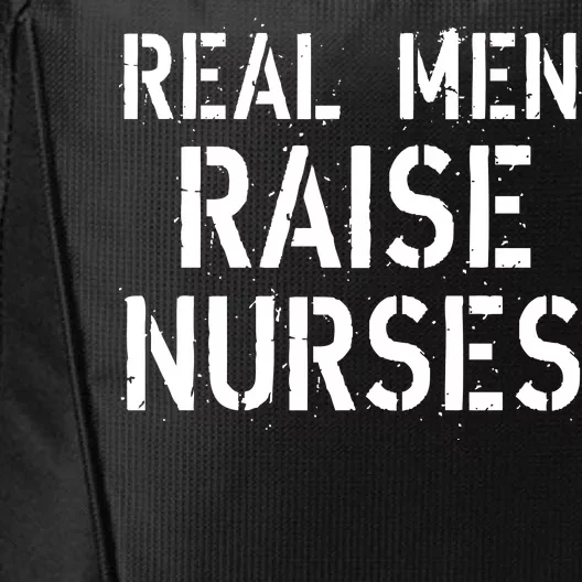 Real Men Raise Nurses City Backpack