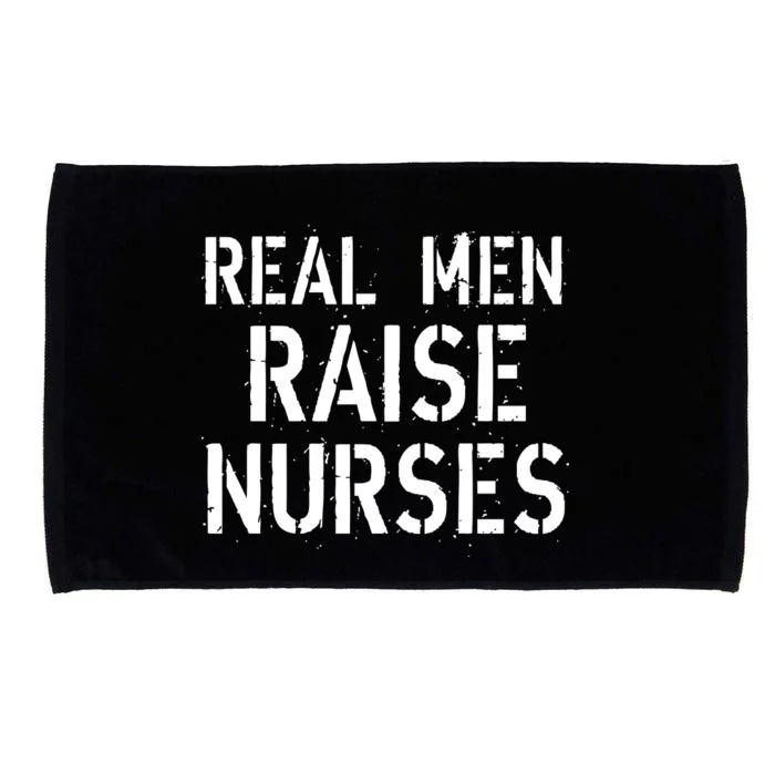 Real Men Raise Nurses Microfiber Hand Towel