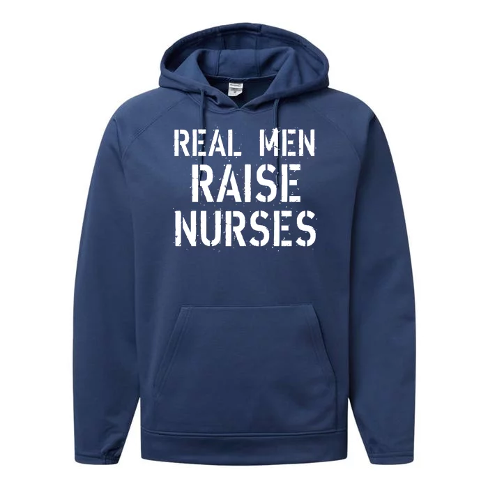 Real Men Raise Nurses Performance Fleece Hoodie