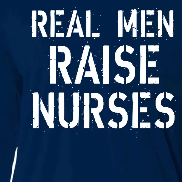 Real Men Raise Nurses Cooling Performance Long Sleeve Crew