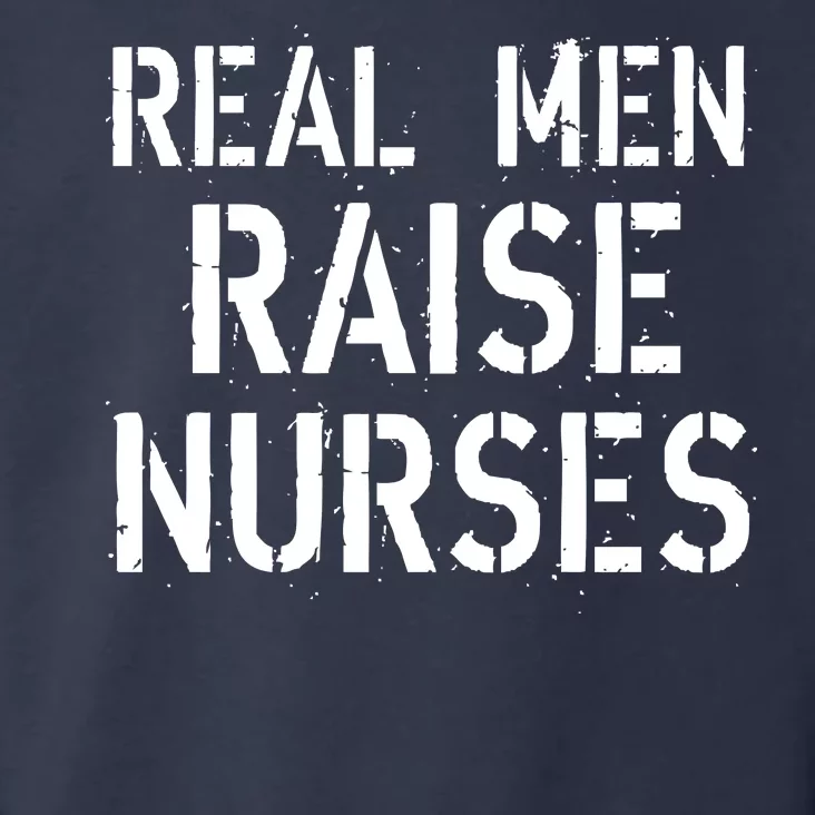 Real Men Raise Nurses Toddler Hoodie