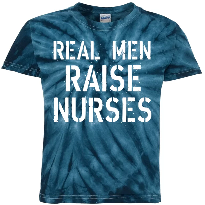 Real Men Raise Nurses Kids Tie-Dye T-Shirt