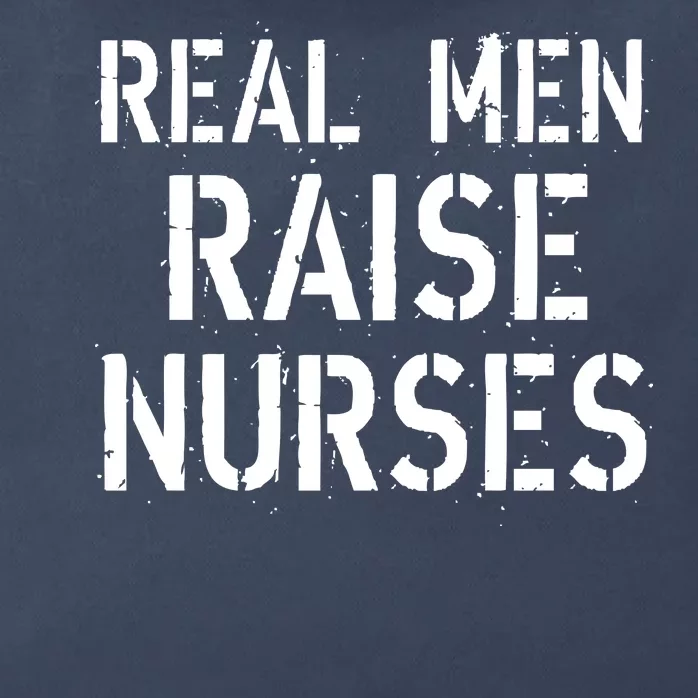 Real Men Raise Nurses Zip Tote Bag