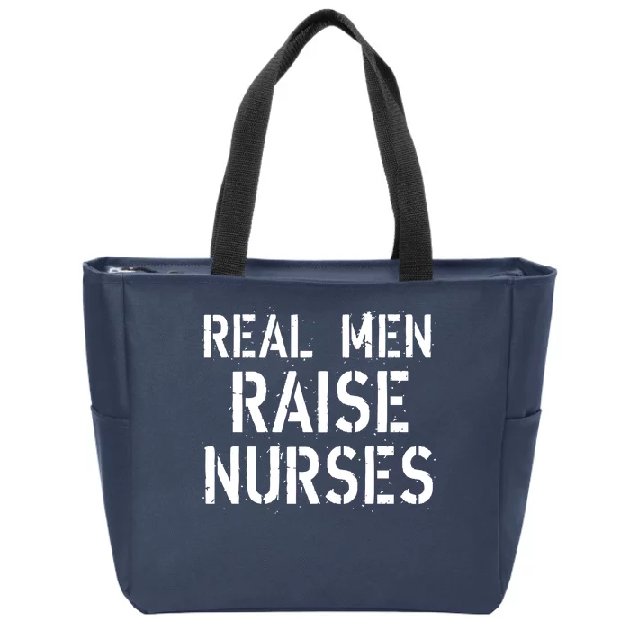 Real Men Raise Nurses Zip Tote Bag