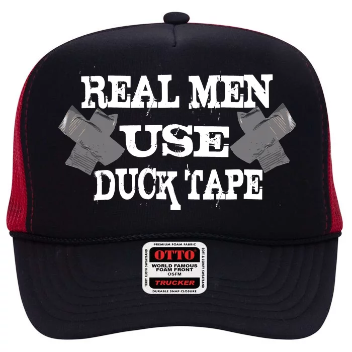 Real Men Use Duck Tape High Crown Mesh Trucker Hat