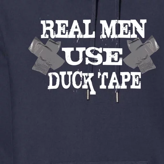 Real Men Use Duck Tape Premium Hoodie