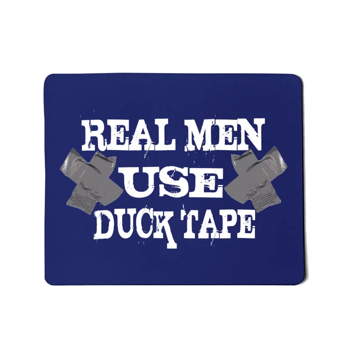 Real Men Use Duck Tape Mousepad