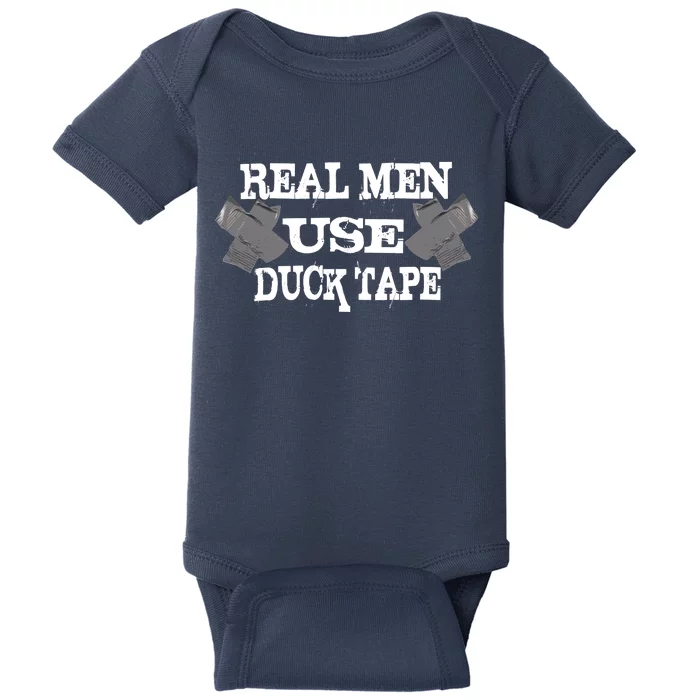 Real Men Use Duck Tape Baby Bodysuit