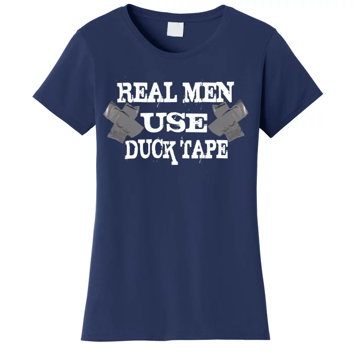 Real Men Use Duck Tape Women's T-Shirt