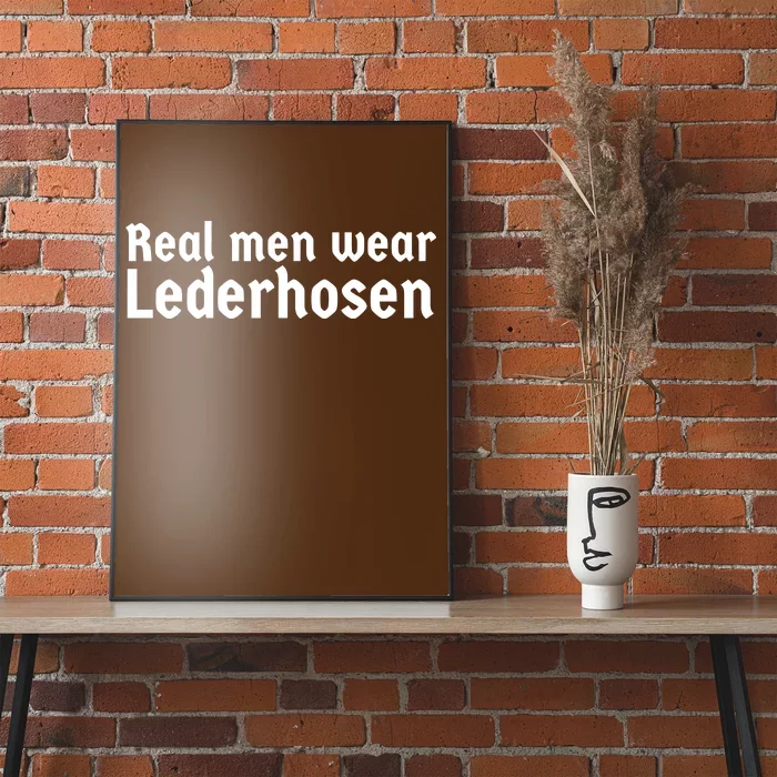 Real Men Wear Lederhosen Poster