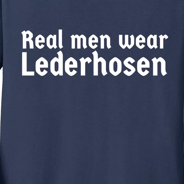 Real Men Wear Lederhosen Kids Long Sleeve Shirt