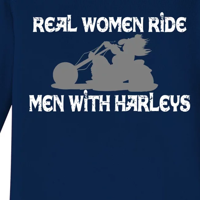 Real Women Ride Men With Harleys Baby Long Sleeve Bodysuit