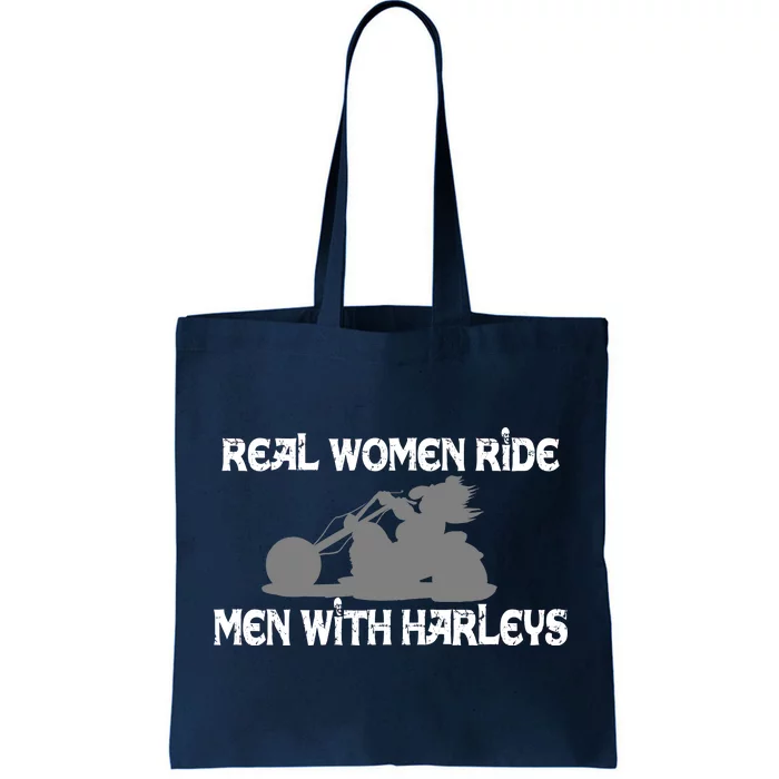 Real Women Ride Men With Harleys Tote Bag