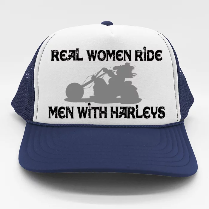 Real Women Ride Men With Harleys Trucker Hat