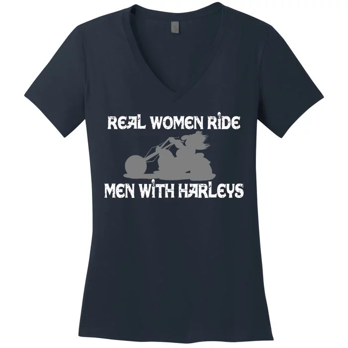 Real Women Ride Men With Harleys Women's V-Neck T-Shirt