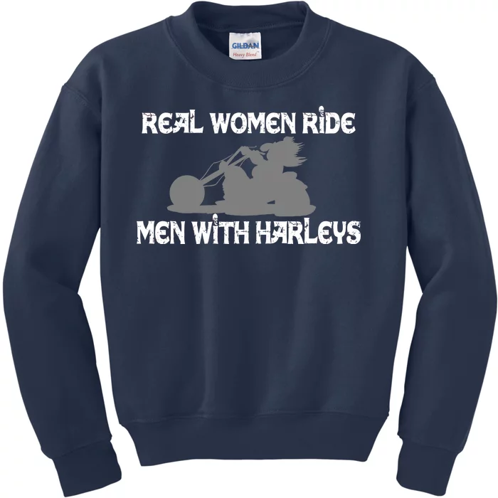 Real Women Ride Men With Harleys Kids Sweatshirt