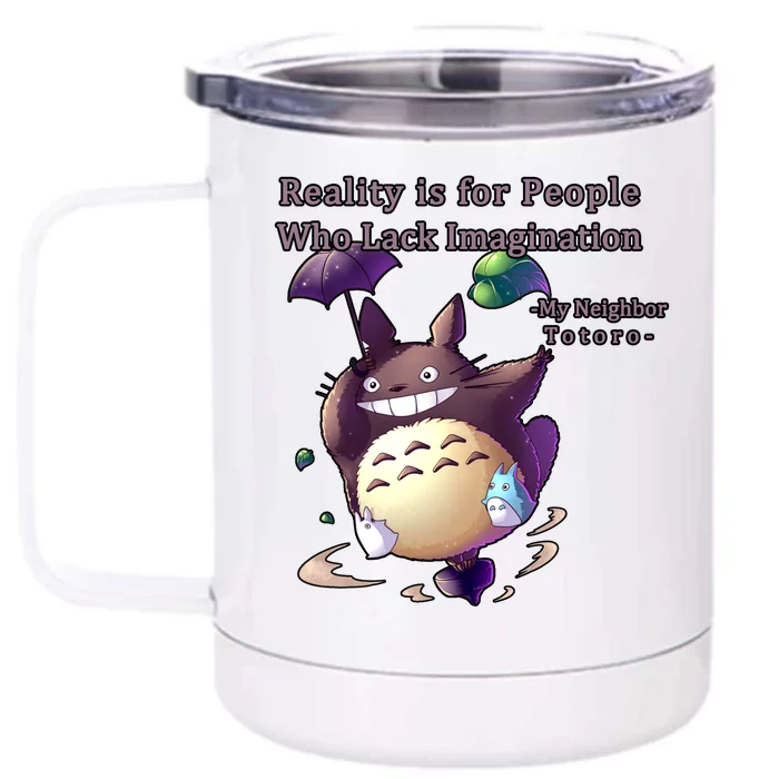 Reality Is For People Who Lack Imagination Front & Back 12oz Stainless Steel Tumbler Cup