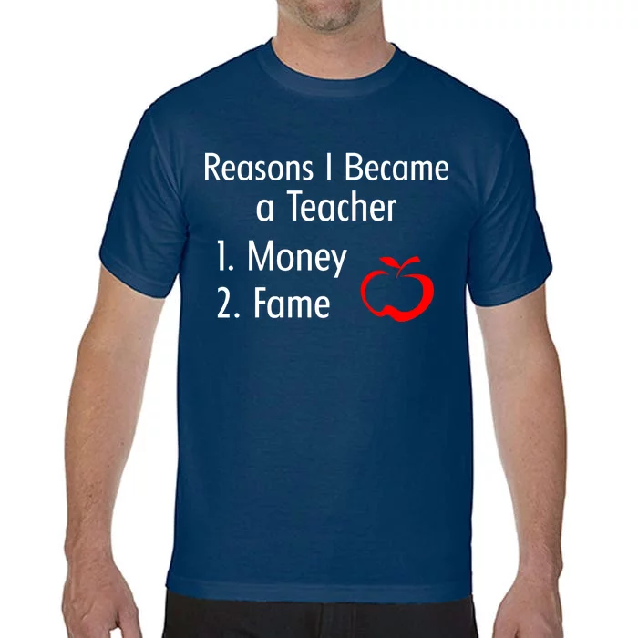 Reasons I Became A Teacher Funny Comfort Colors T-Shirt