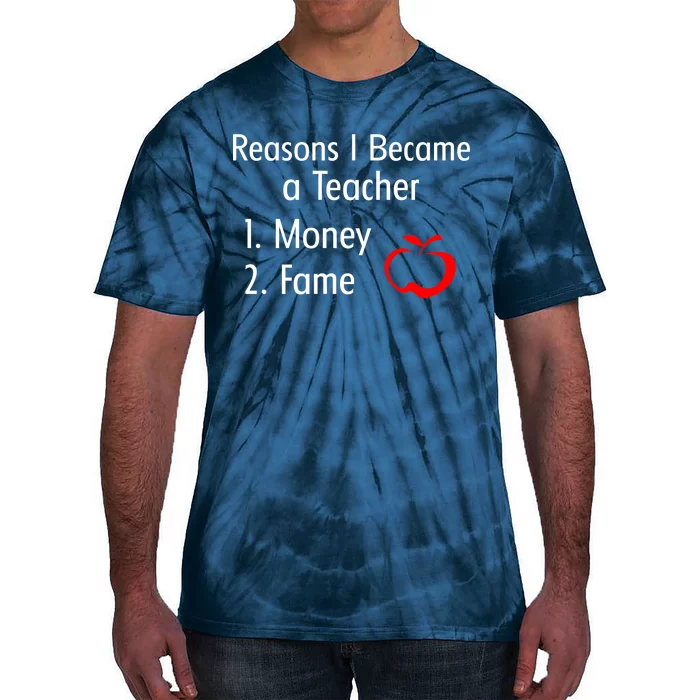 Reasons I Became A Teacher Funny Tie-Dye T-Shirt