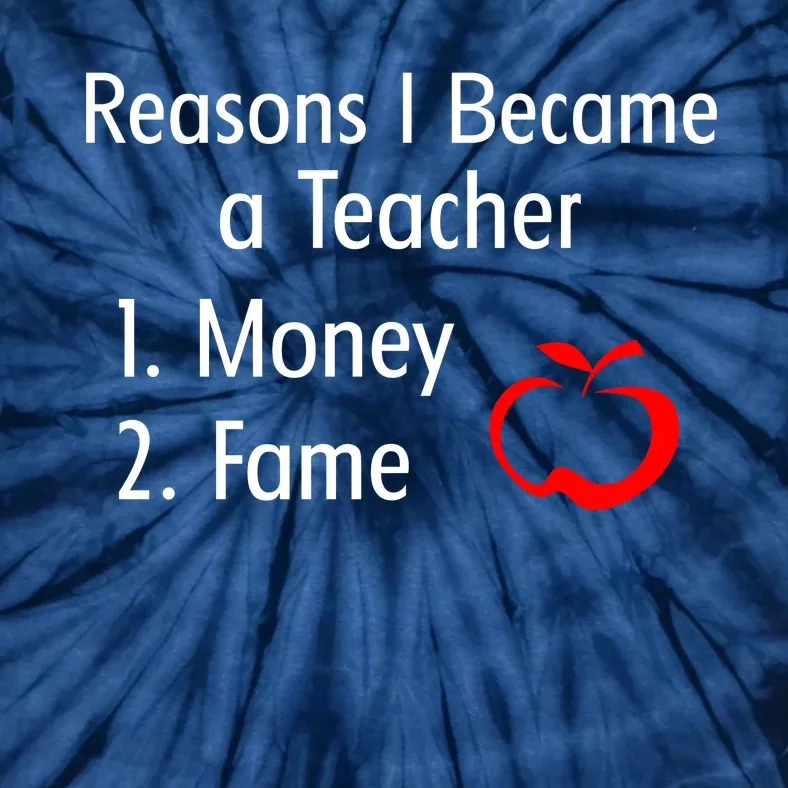 Reasons I Became A Teacher Funny Tie-Dye T-Shirt