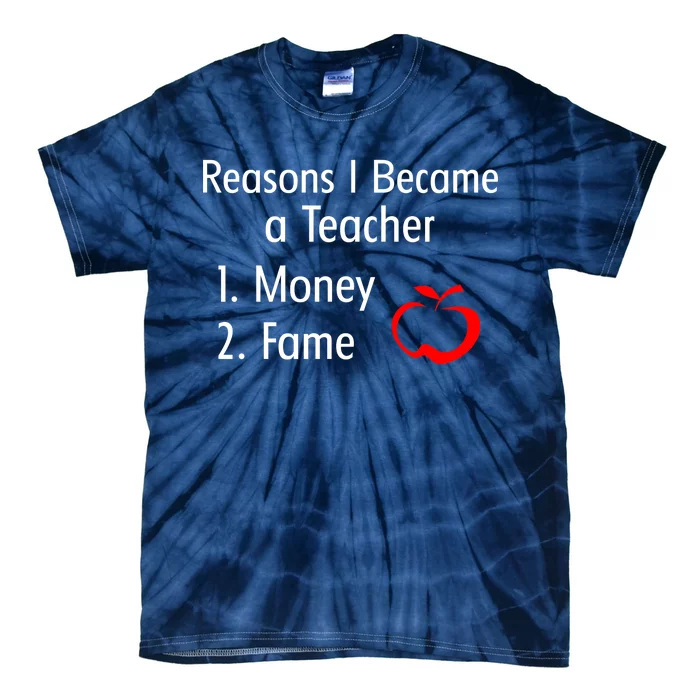 Reasons I Became A Teacher Funny Tie-Dye T-Shirt