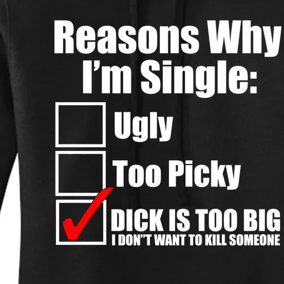 Reasons Why Im Single Ugly Picky Dick Too Big Mens Funny Women's Pullover Hoodie