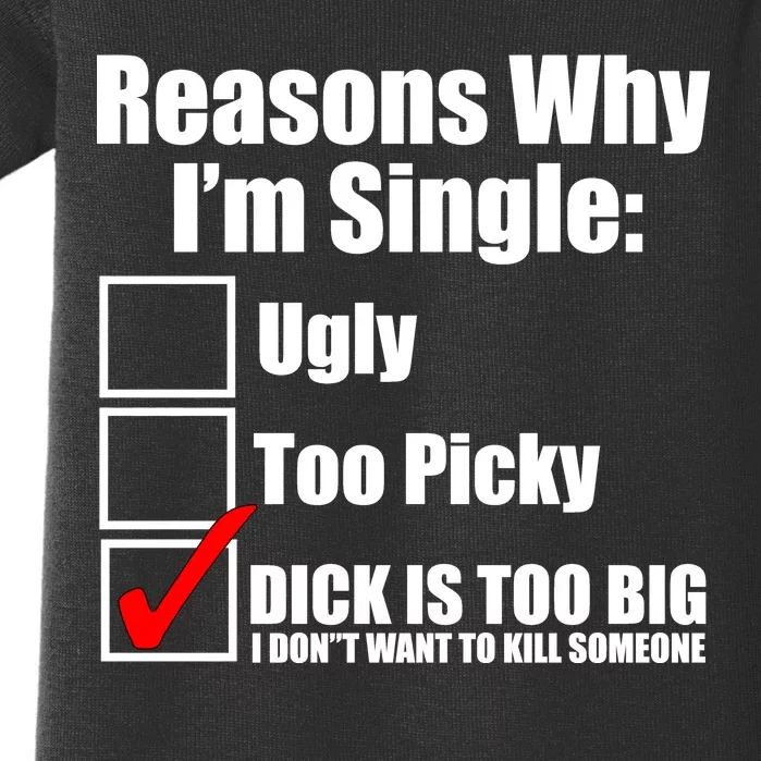 Reasons Why Im Single Ugly Picky Dick Too Big Mens Funny Baby Bodysuit