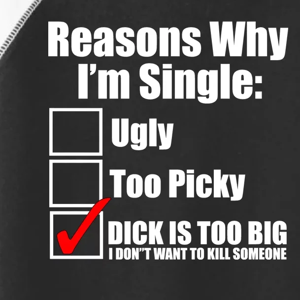 Reasons Why Im Single Ugly Picky Dick Too Big Mens Funny Toddler Fine Jersey T-Shirt