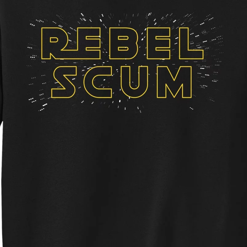 Rebel Scum Tall Sweatshirt