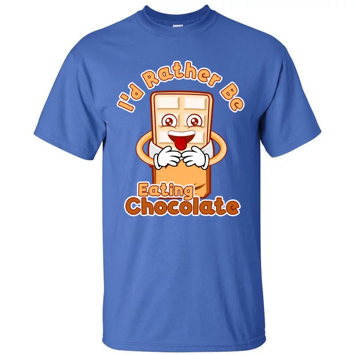 Rather Eating Chocolate Cocoa White Chocolate Meaningful Gift Tall T-Shirt