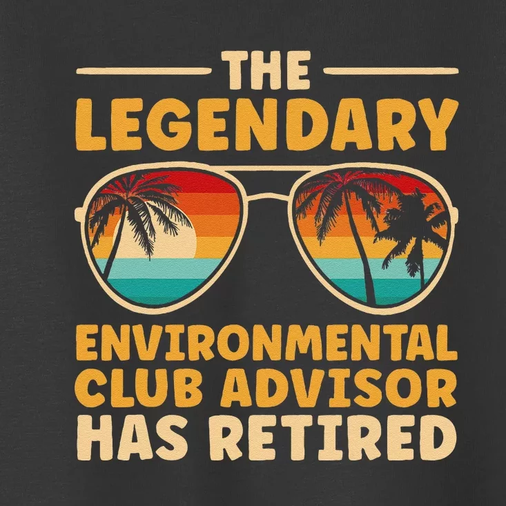 Retirement Environmental Club Advisor Retired Toddler T-Shirt