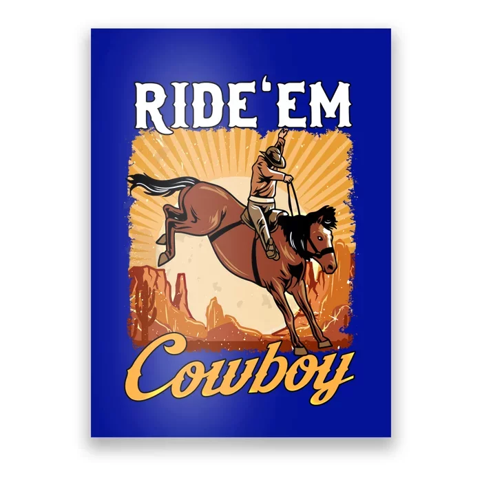 Ride 'Em Cow Rodeo Lover Galloping Horse Cool Gift Poster