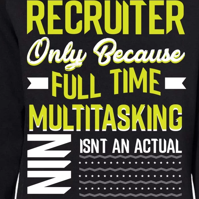 Recruiter Full Time Multitasking Job Title Womens California Wash Sweatshirt