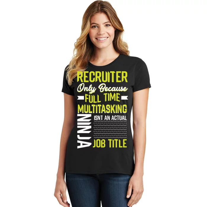 Recruiter Full Time Multitasking Job Title Women's T-Shirt