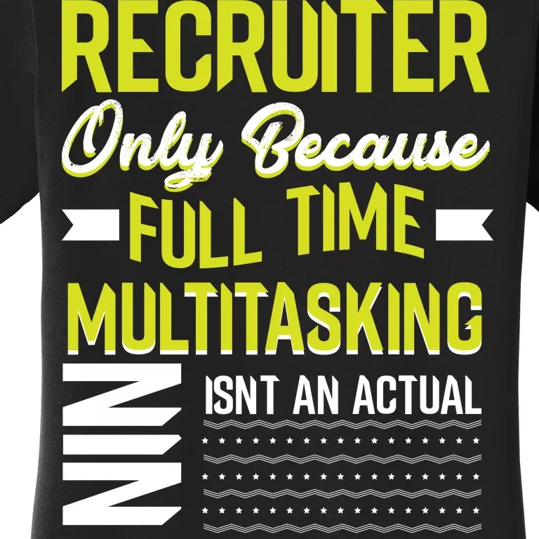 Recruiter Full Time Multitasking Job Title Women's T-Shirt