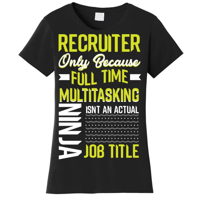 Recruiter Full Time Multitasking Job Title Women's T-Shirt