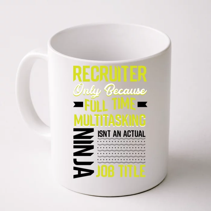 Recruiter Full Time Multitasking Job Title Front & Back Coffee Mug