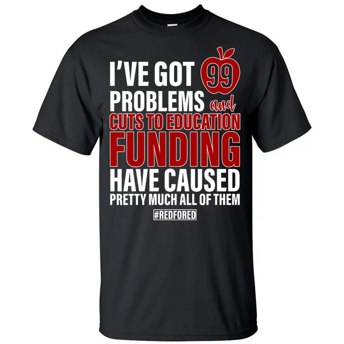 Red For Ed 99 Problems Tall T-Shirt